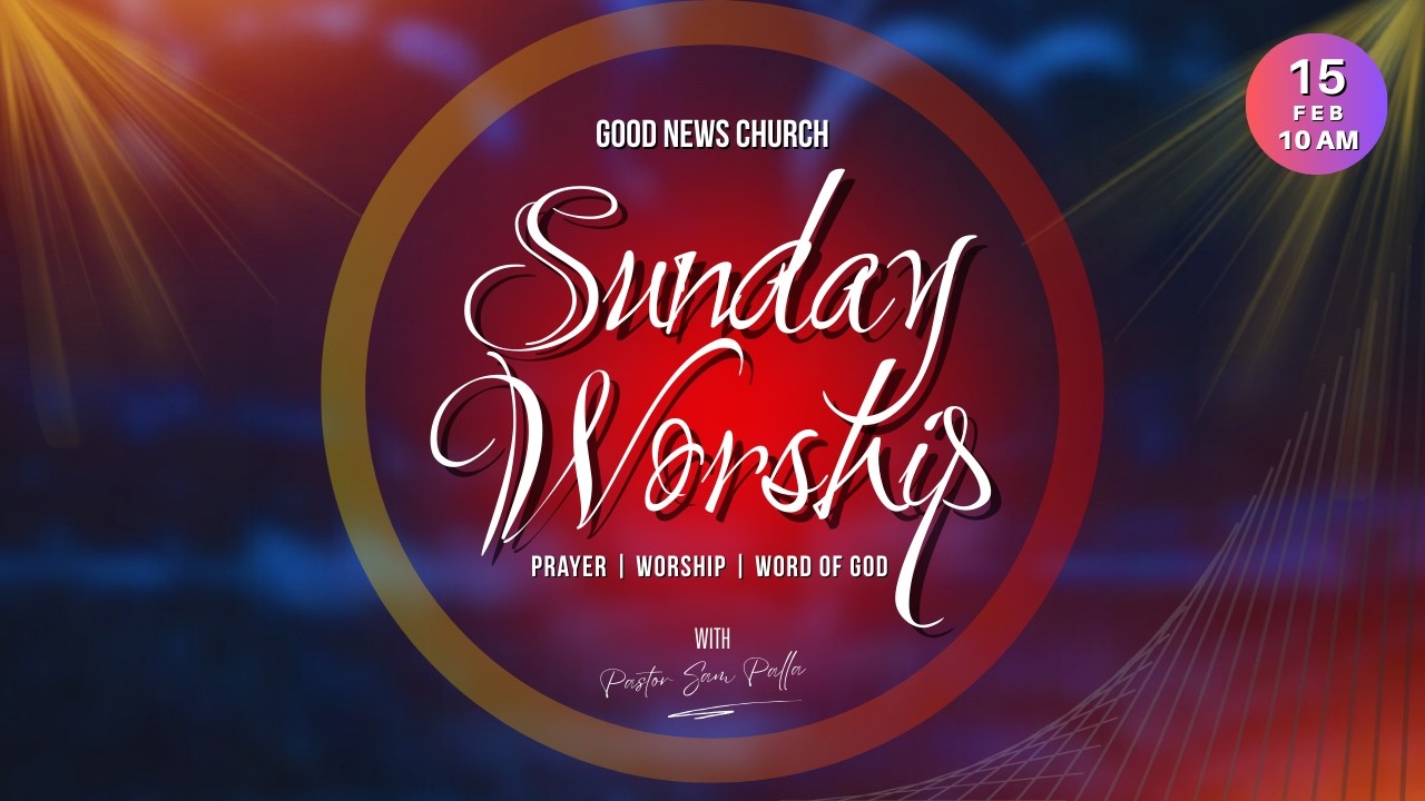 SUNDAY WORSHIP#LIVE || GOOD NEWS CHURCH VIZAG || 15FEB2026 ||#sundayworship #holycommunion #sampalla
