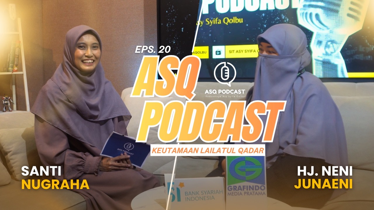 EPS 20 | ASQ PODCAST : Keutamaan Lailatul Qadar