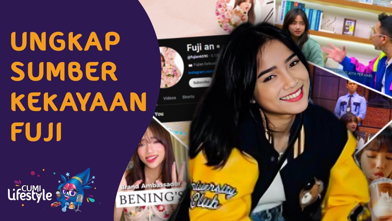 Rahasia Sukses Fuji,  Sumber Kekayaan yang Membuat Tajir Di Usia Muda | CUMI LIFESTYLE