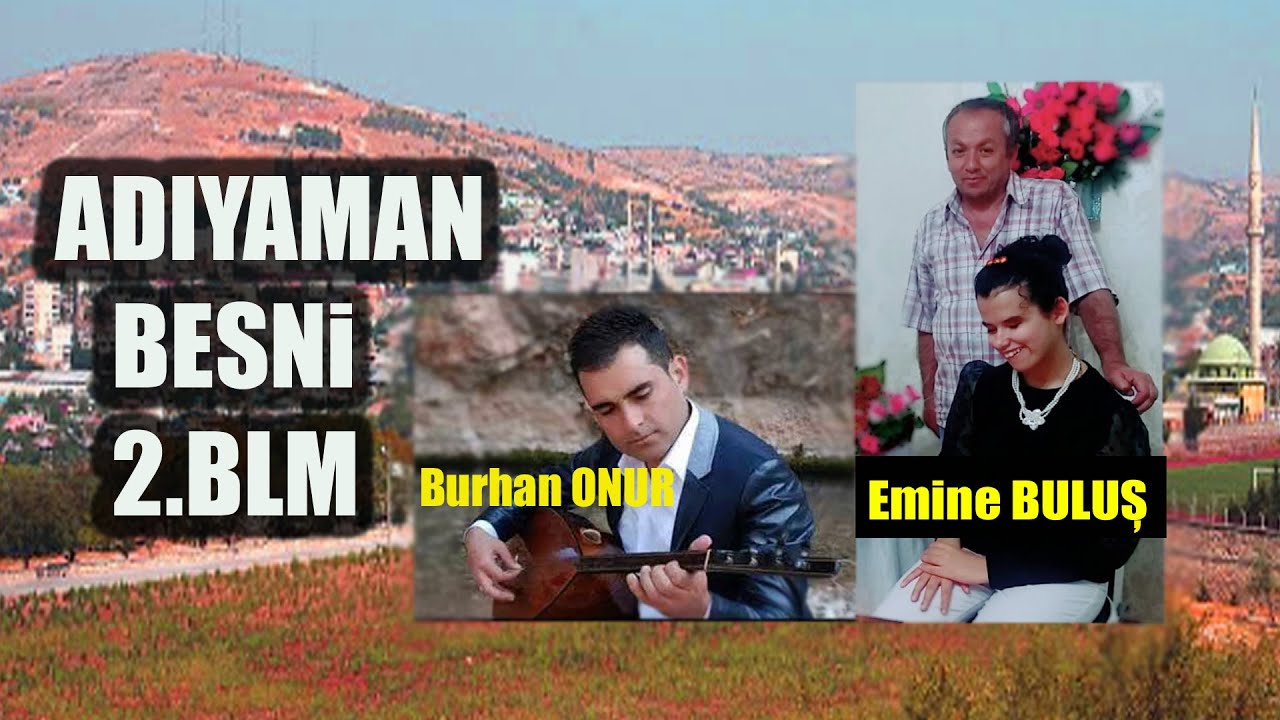 Adıyaman Besni 2.Bölüm