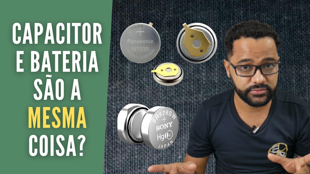 Capacitor e bateria de relógio, são a mesma coisa? Qual a diferença?- Ezequias Relojoeiro