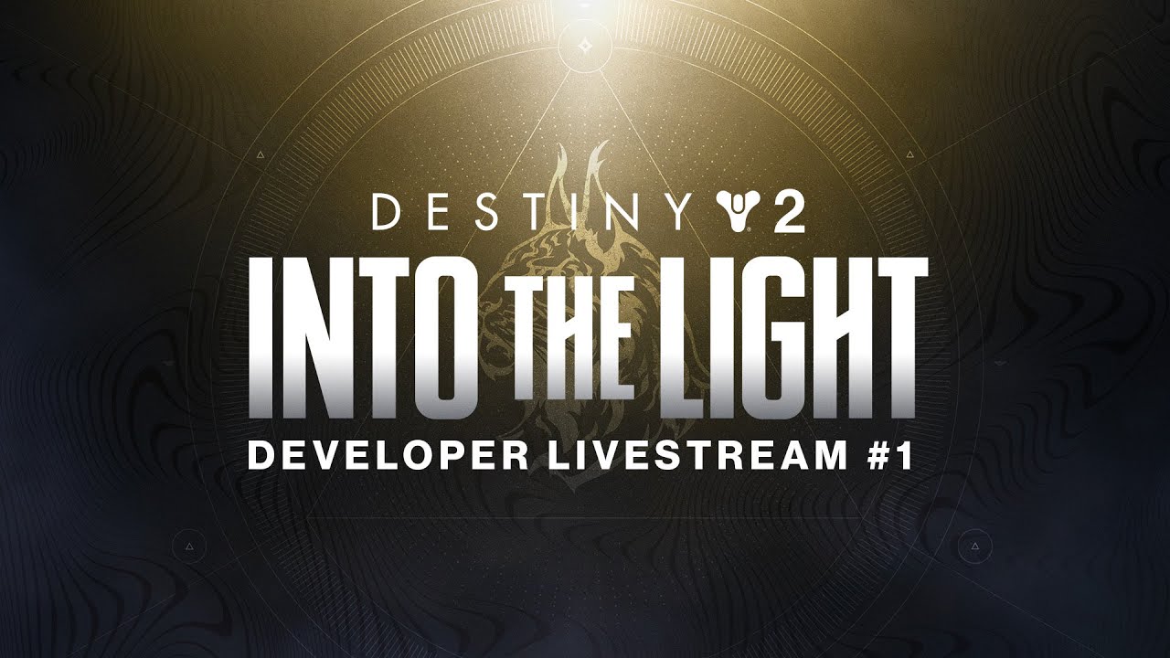 Destiny 2: Into the Light Developer Livestream #1