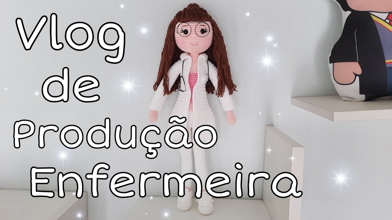 Enfermeira amigurumi _Vlog de Produção (Variedades DIY)