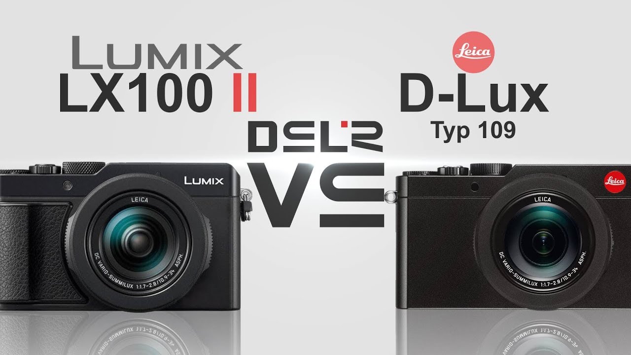 Panasonic Lumix LX100 II vs Leica D-Lux (Typ 109)