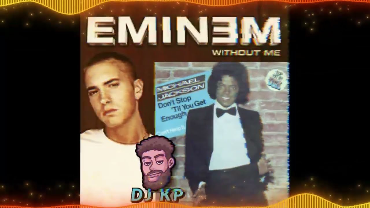 Don't Stop til you get Enough VS Without Me (DJ KP mashup) FULL
