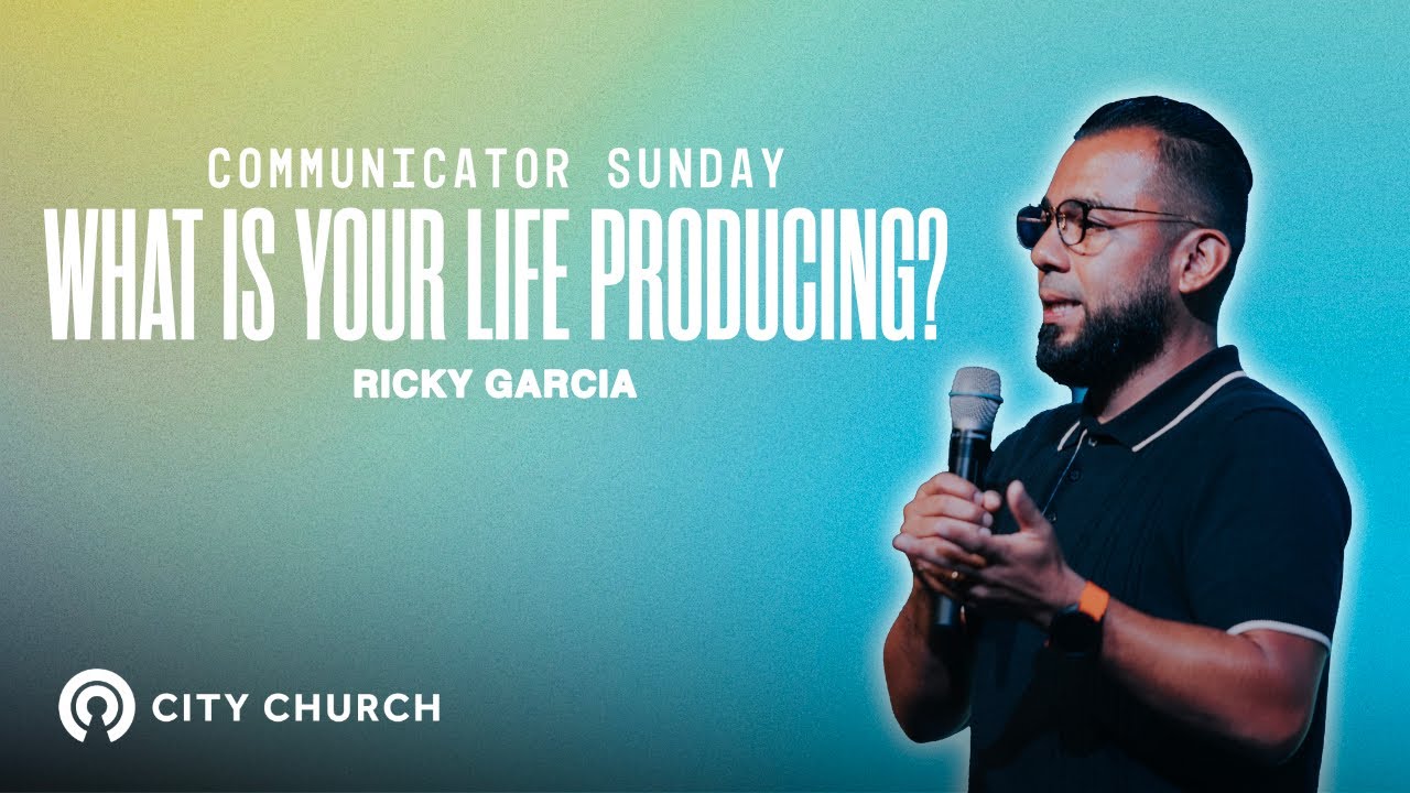 What is Your Life Producing? | Communicator Sunday | Ricky Garcia