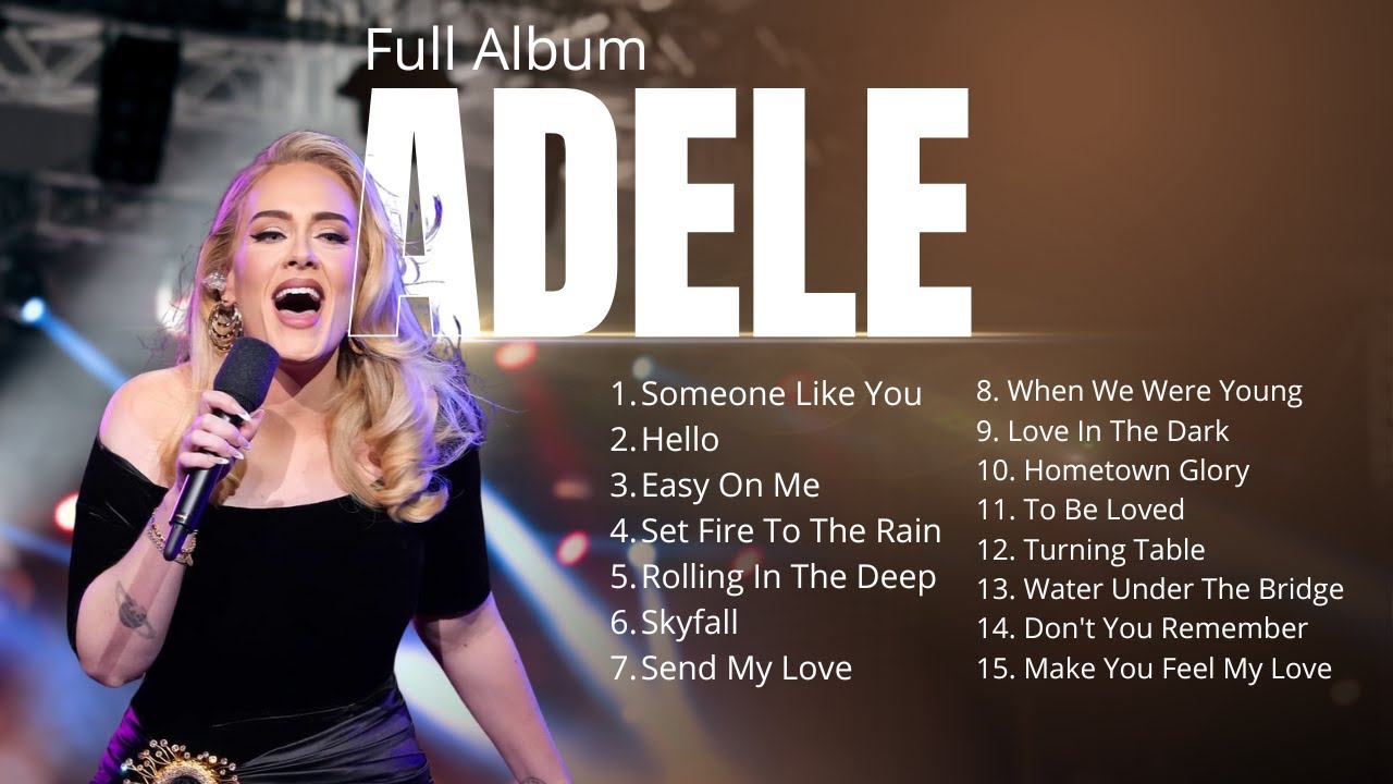 ADELE TOP MUSIC FULL ALBUM 2025 I ADELE Greatest Hits Collection Of All Time