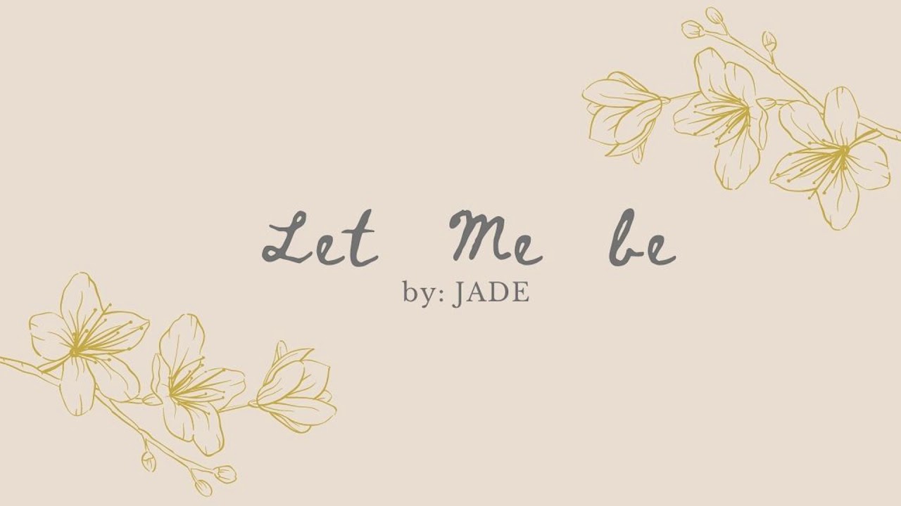 Let Me Be by Jade ♪ ( NO COPYRIGHT SONG )