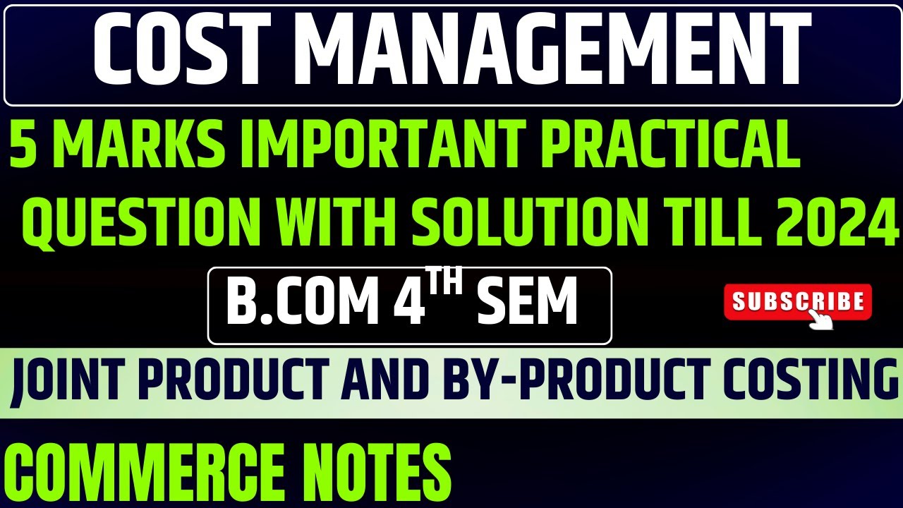Joint Product & By-Product Costing practical Questions Solved | BCom 4th Sem | Cost Management | ✅