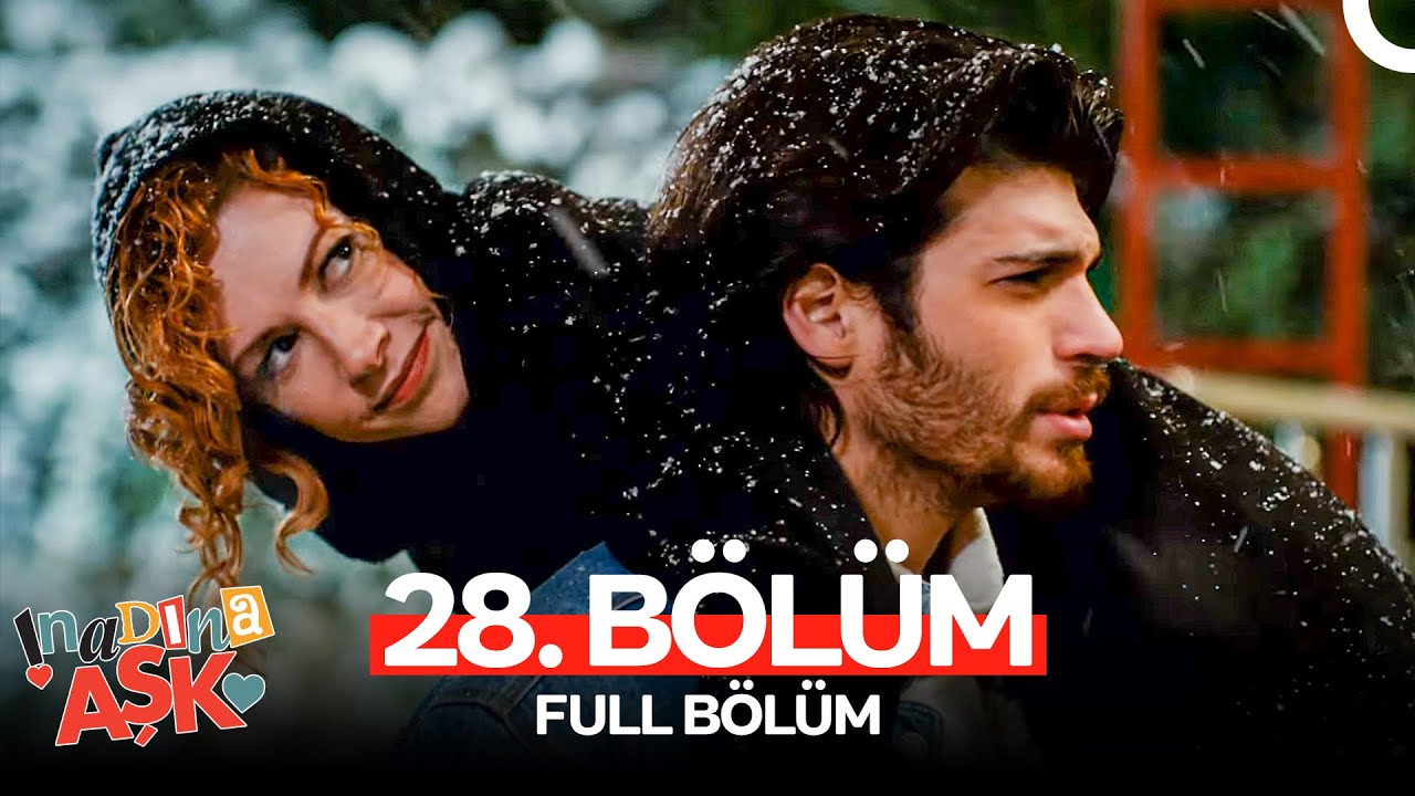İnadına Aşk 28. Bölüm (FULL HD)