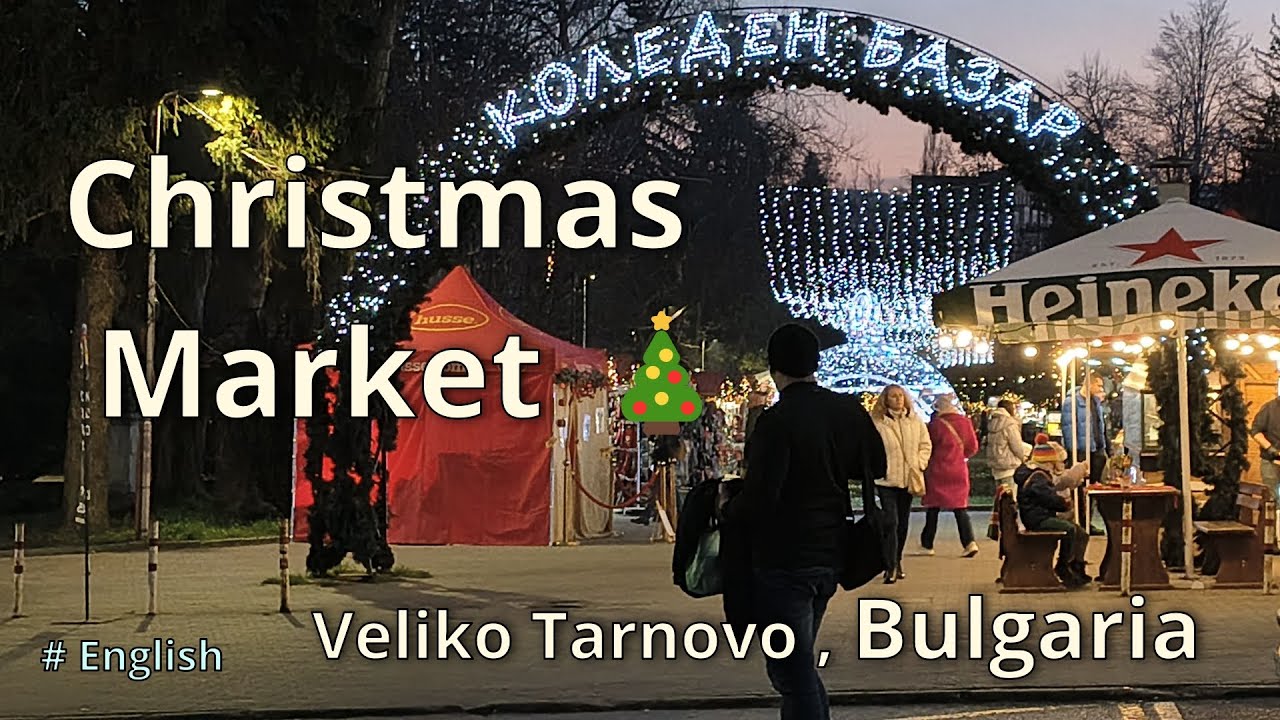 Bulgaria Christmas Market Experience: Veliko Tarnovo’s Christmas Market and the Christmas Lights