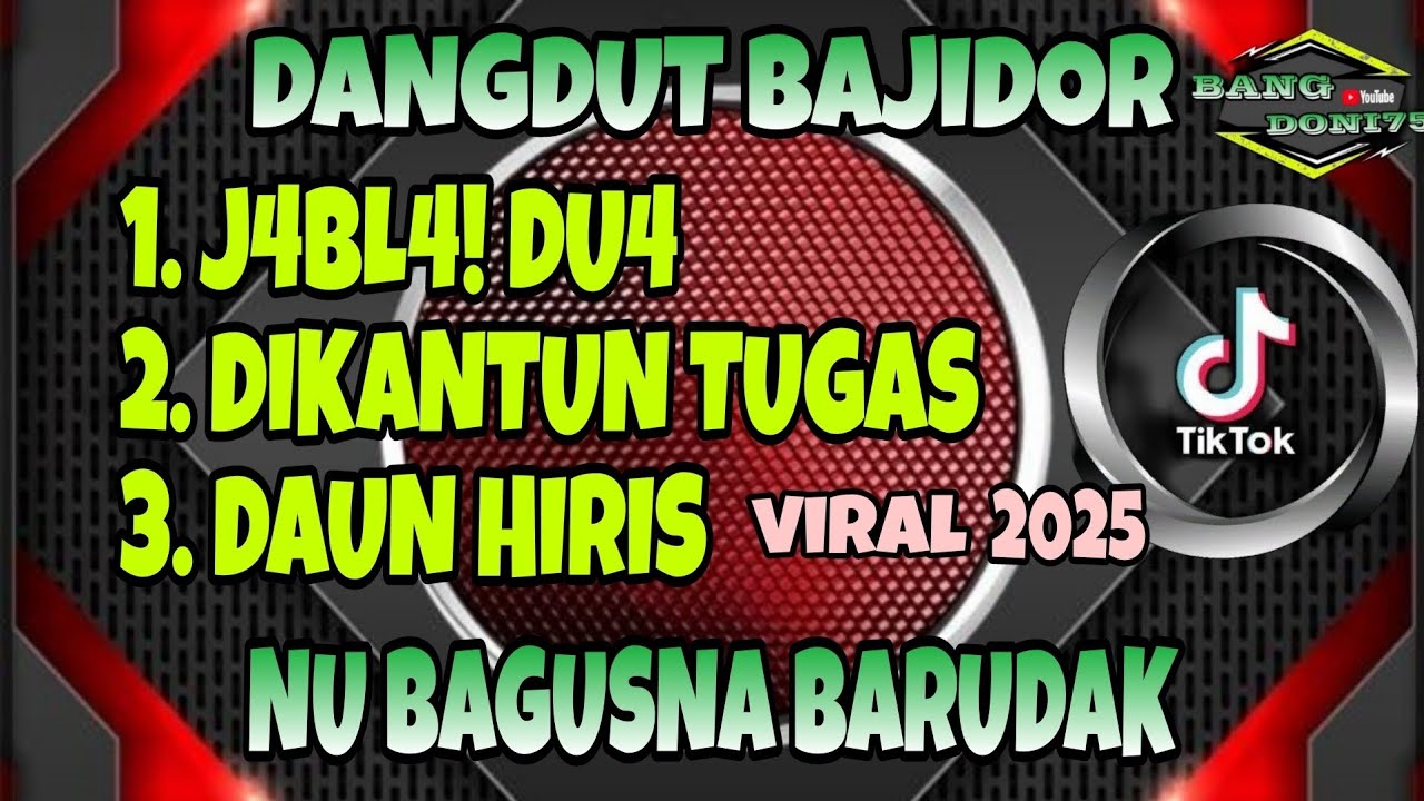 DANGDUT BAJIDOR || J4BL4! DU4 VIRAL 2025 || NU BAGUSNA BARUDAK‼️