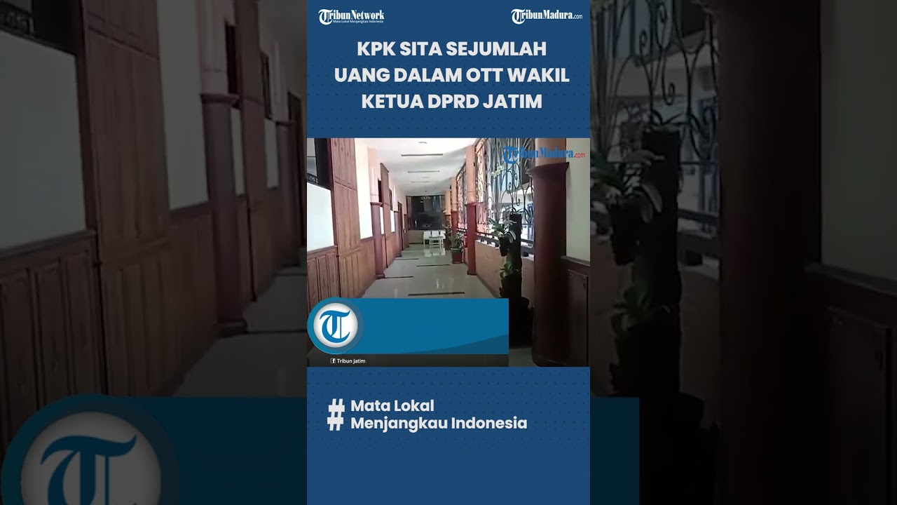 Gelar Operasi Tangkap Tangan, KPK Sita Sejumlah Uang dari Wakil Ketua DPRD Jawa Timur