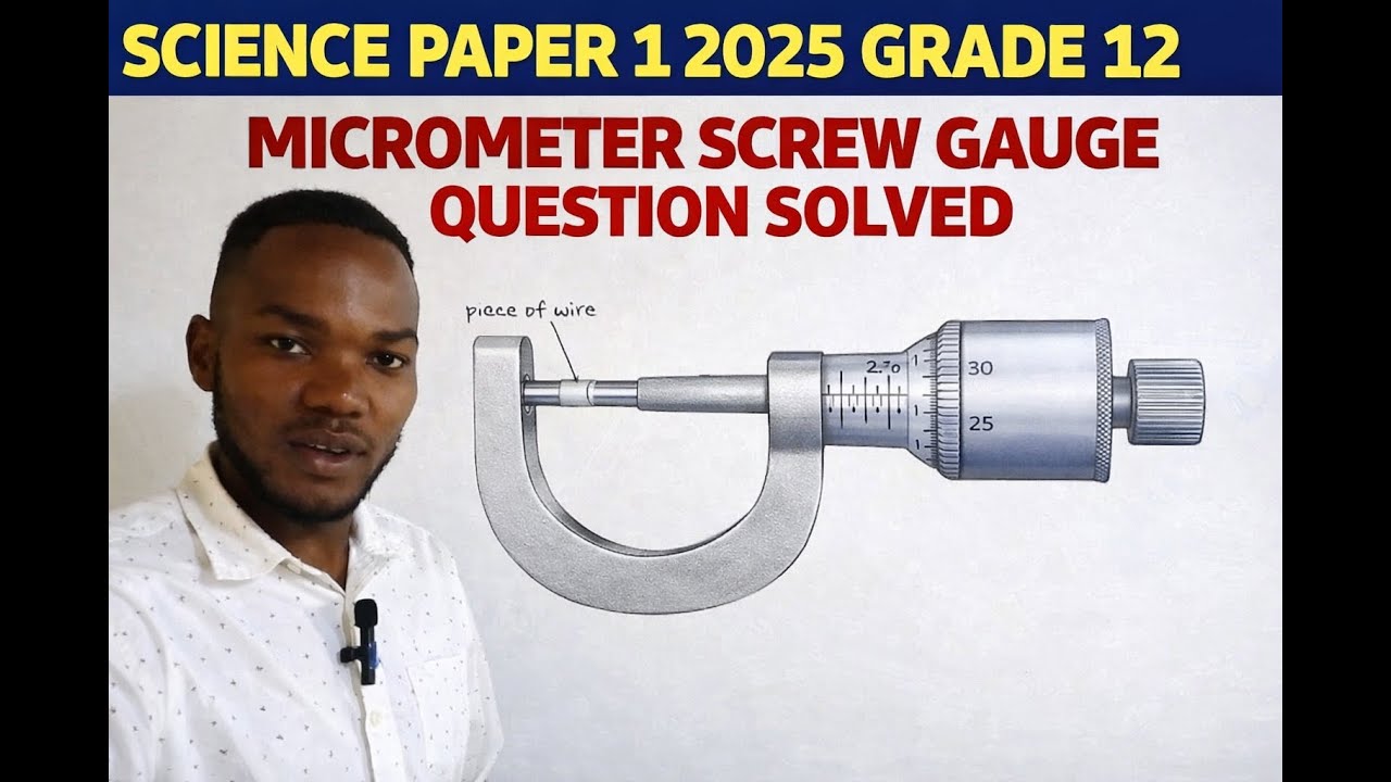 Science Paper 1 Grade 12, 2025  micrometer screw gauge question solved 
