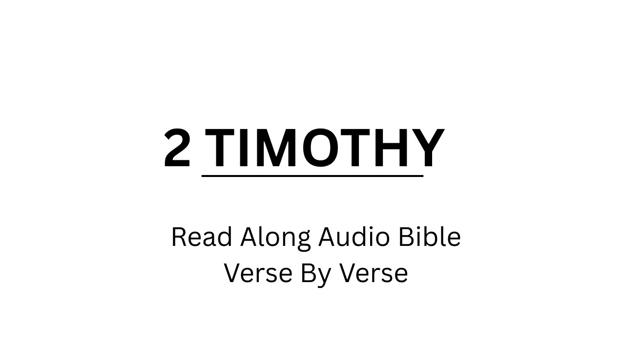 55_2 Timothy: Verse by Verse | Complete Read-Along Audio Bible | English Scripture with Text