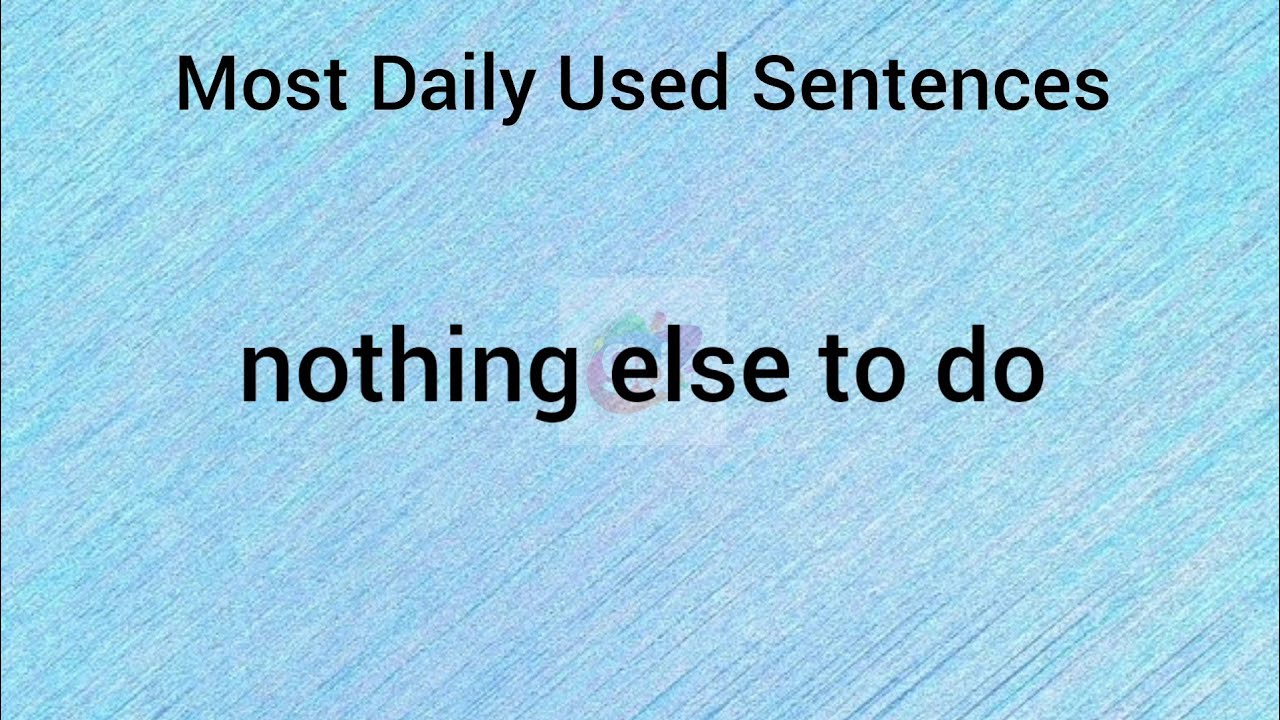 nothing else to do with meaning || Most Daily Used Sentence || Googul Dictionary #nothingelsetodo