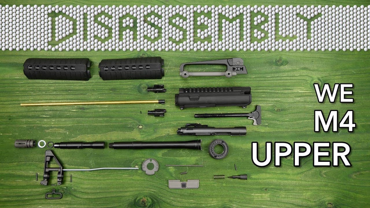 DISASSEMBLY - WE M4A1 UPPER | AIRSOFT