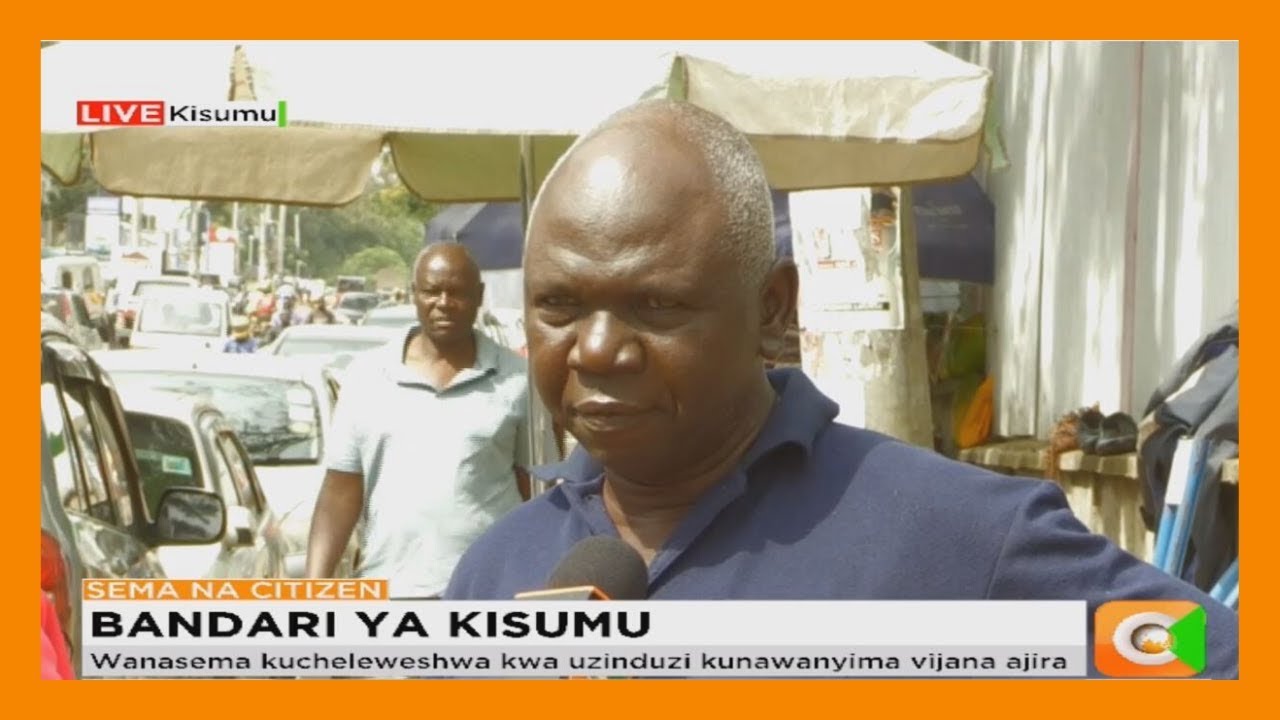 Wakaazi wa Kisumu walalamikia kucheleweshwa kwa ufunguzi wa bandari