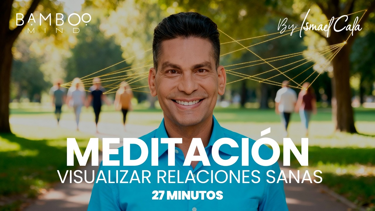 MEDITACIÓN Guiada para ATRAER Relaciones PRÓSPERAS y ABUNDANTES ✨ Ismael Cala