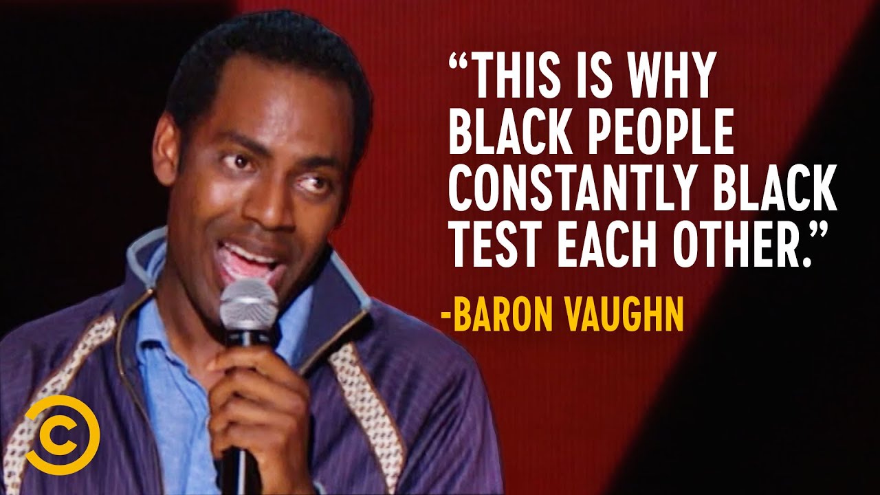 Getting &ldquo;Black Tested&rdquo; - Baron Vaughn