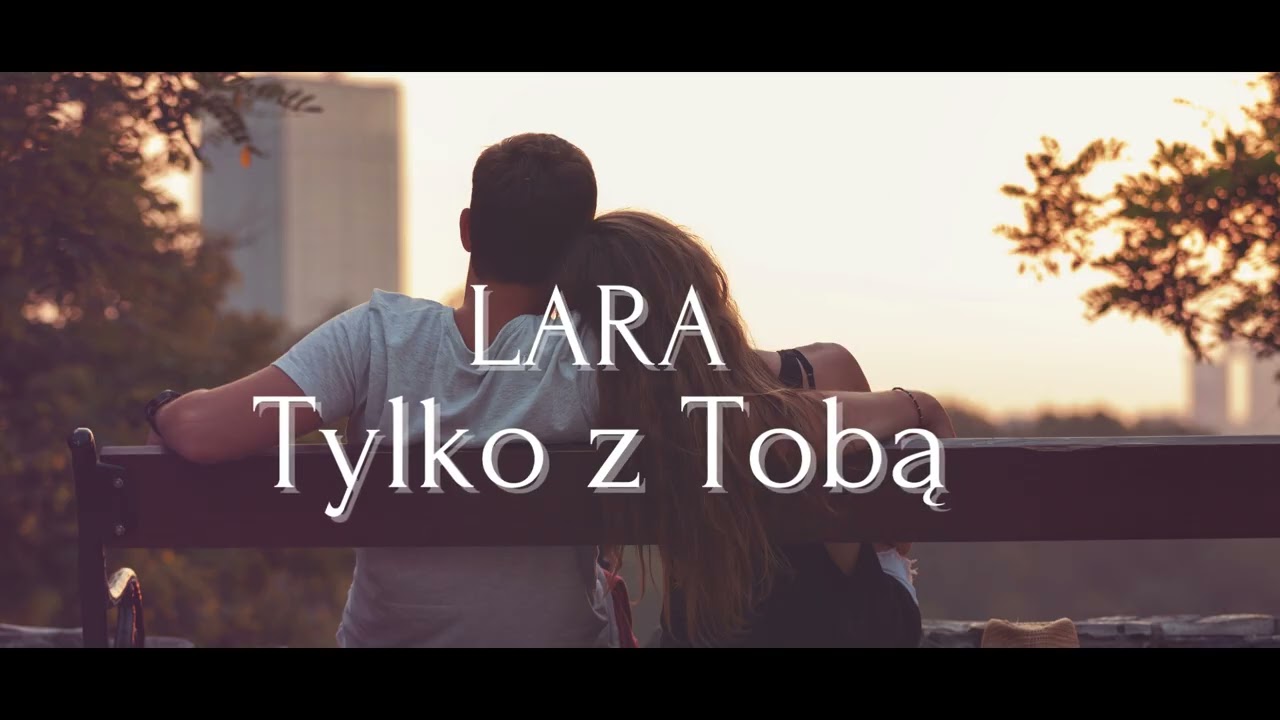 Lara - Tylko z tobą