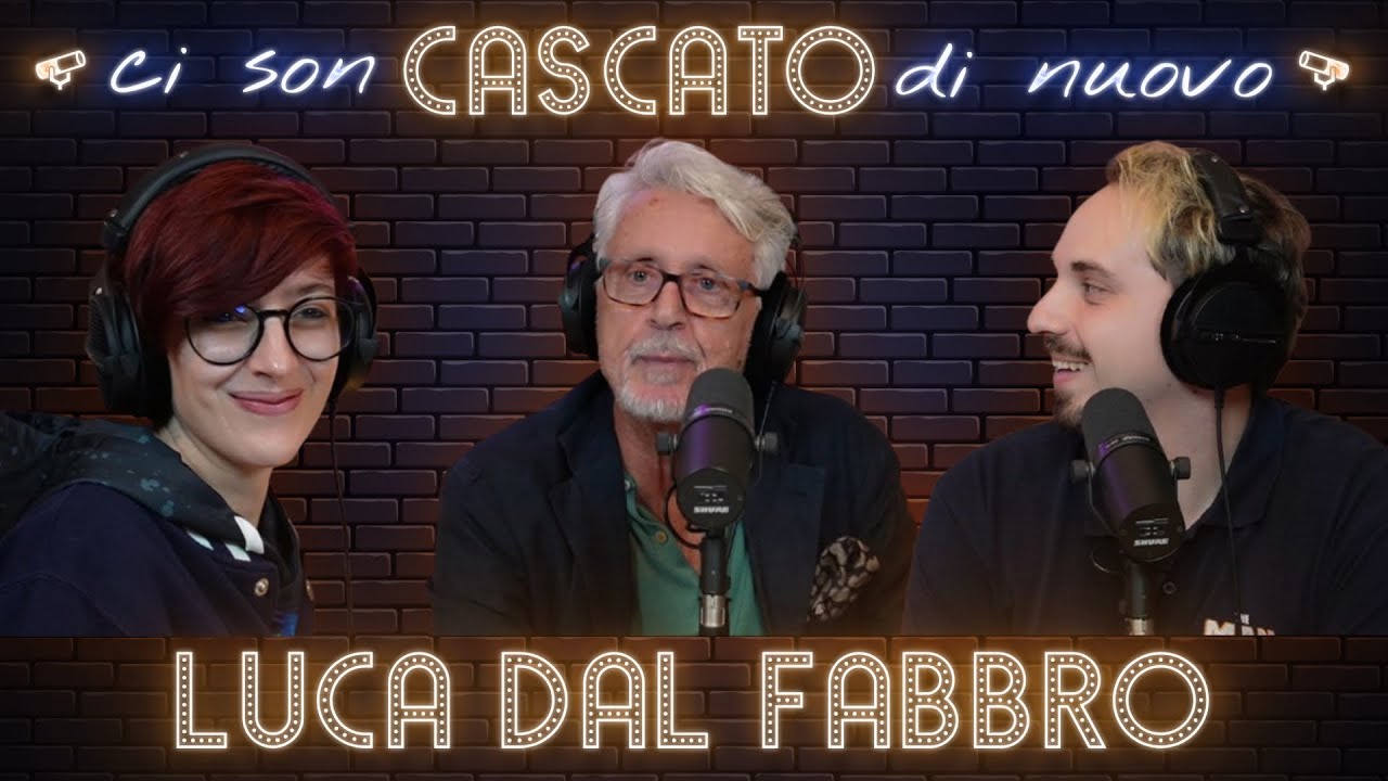 LUCA DAL FABBRO: CRONACA DI UN FORTUNATO - CI SON CASCATO DI NUOVO #40
