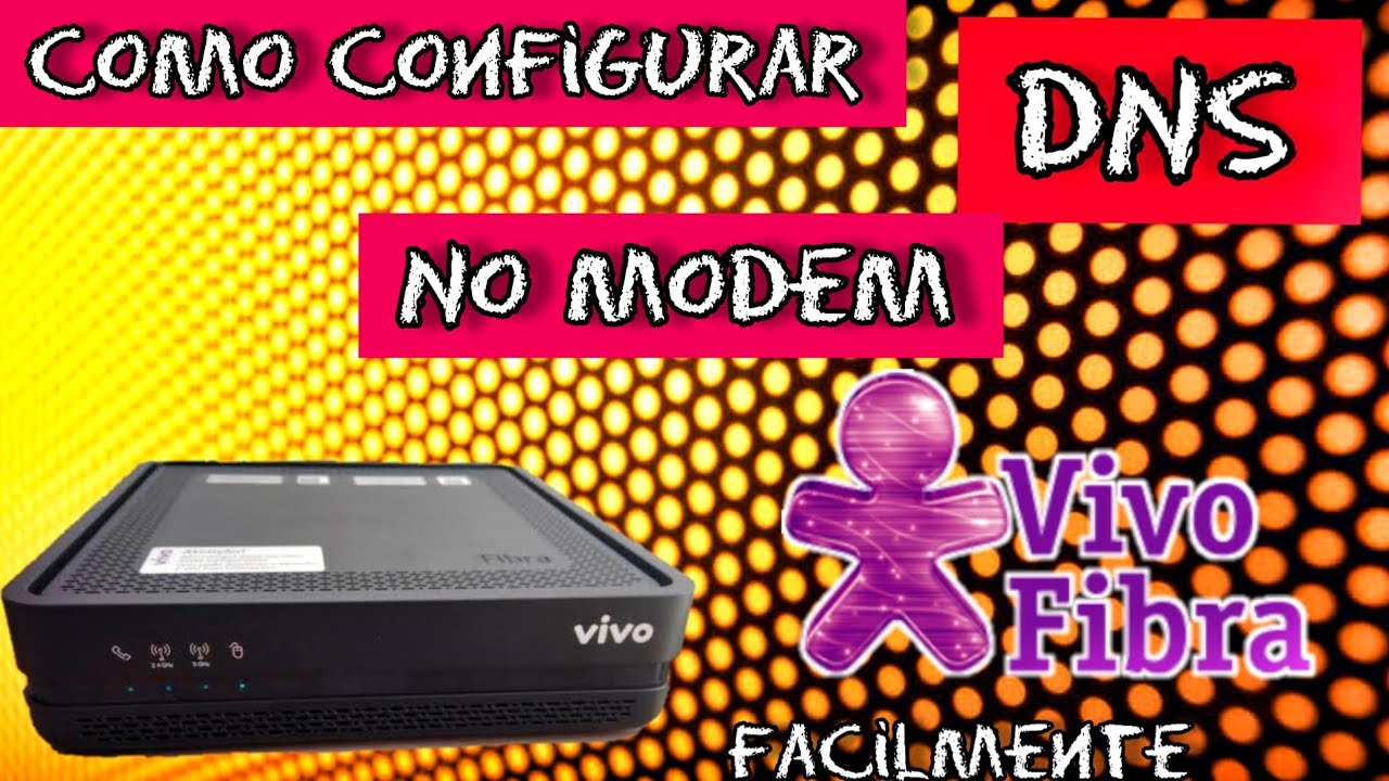 COMO CONFIGURAR DNS NO MODEM VIVO FIBRA ÓTICA | 2025