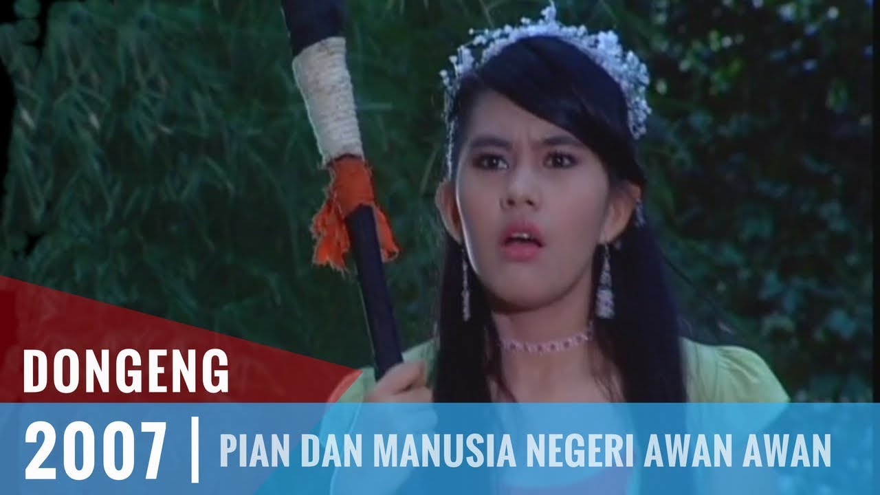 Dongeng - Episode 14 | Pian Dan Manusia Negeri Awan Awan