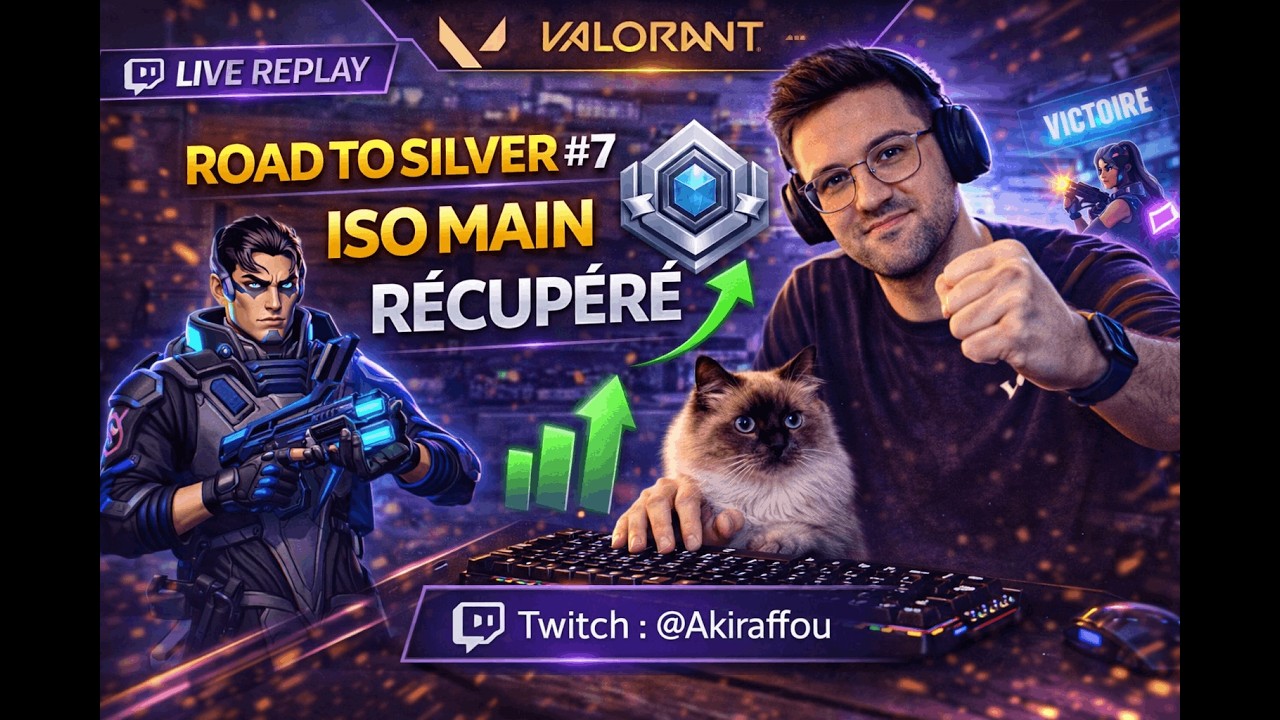🔥 [LIVE REPLAY] ROAD TO SILVER #7 🥈 | ISO MAIN RÉCUPÉRÉ💥| Les RR montent ! | Valorant |@Akiraffou