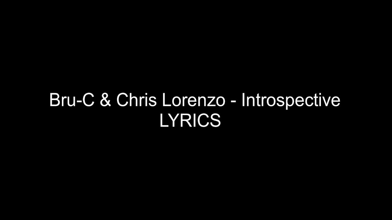 Bru-C & Chris Lorenzo - Introspective (LYRICS)