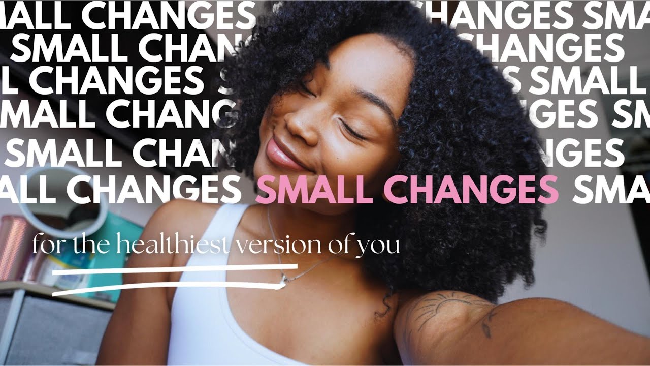 small changes to achieve the healthiest version of you