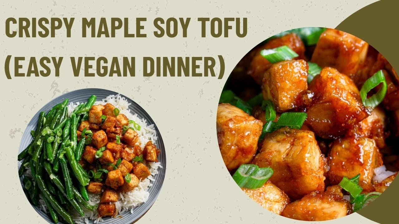 Crispy Maple Soy Tofu (Easy Vegan Dinner)