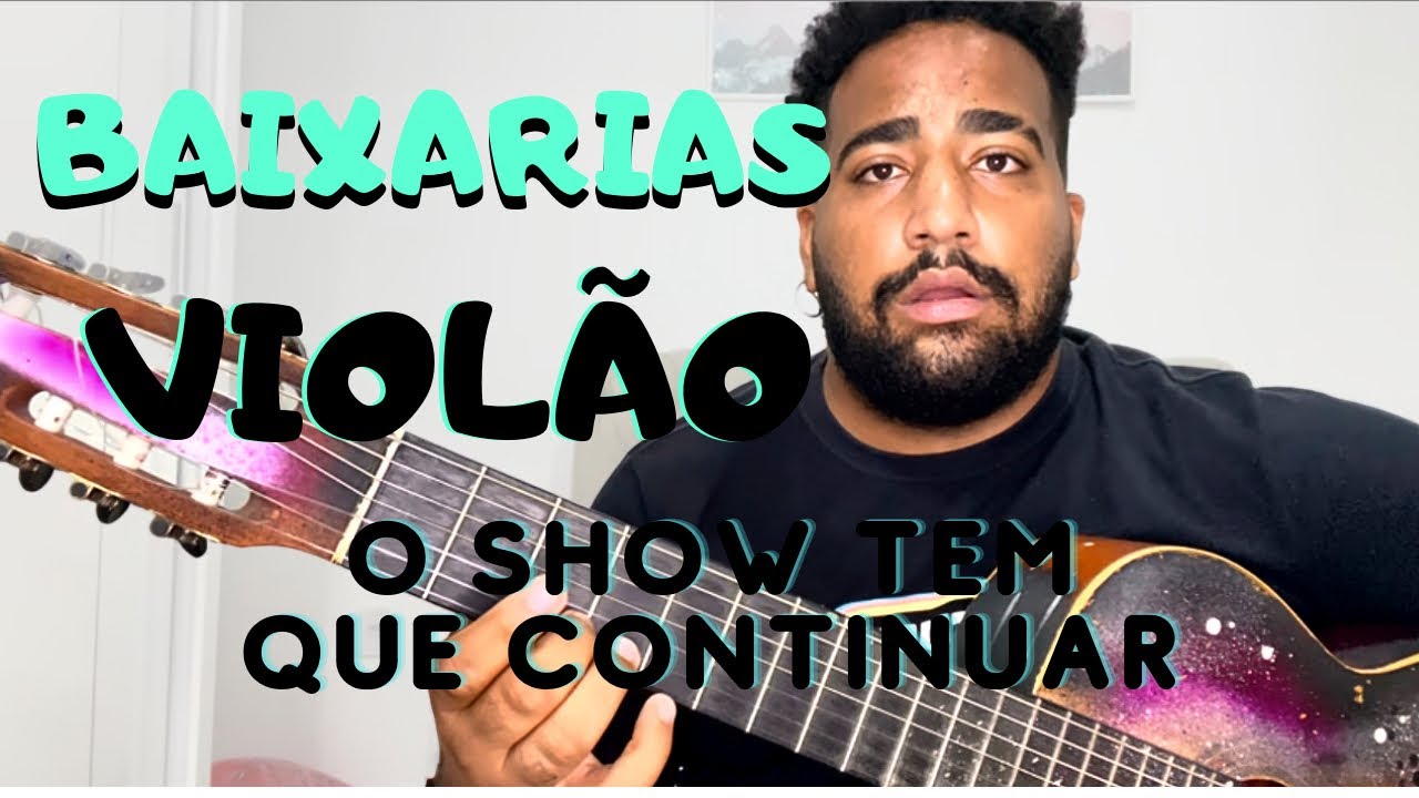 BAIXARIAS NO VIOLÃO 6 E 7 CORDAS (PROGRESSÃO) O SHOW TEM QUE CONTINUAR / VINÍCIUS SALDANHA