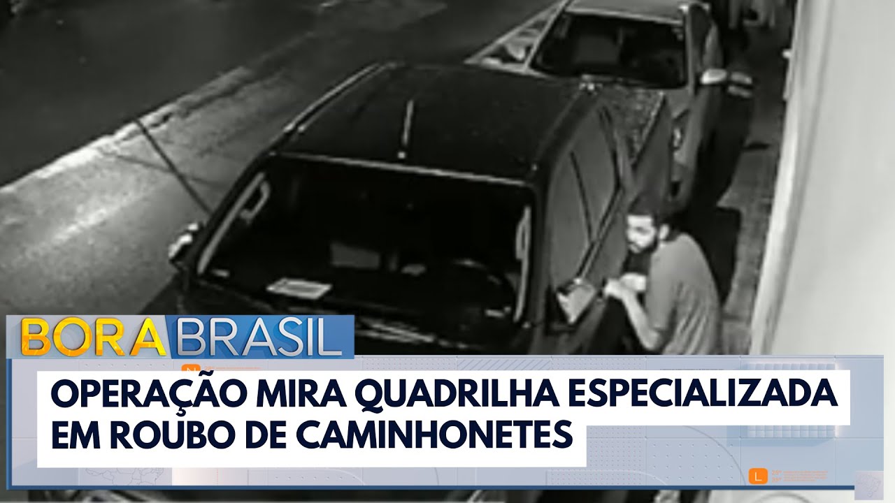 Quadrilha da picape: operação prende integrantes após roubo de caminhonetes | Bora Brasil