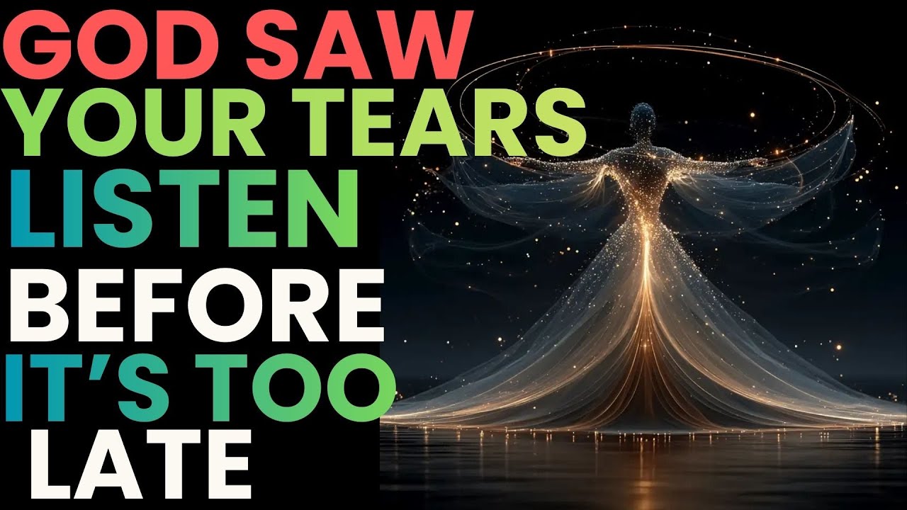 GOD SAW YOUR TEARS 💔LISTEN BEFORE IT’S TOO LATE👆 God’s Message Today | Listen Now...