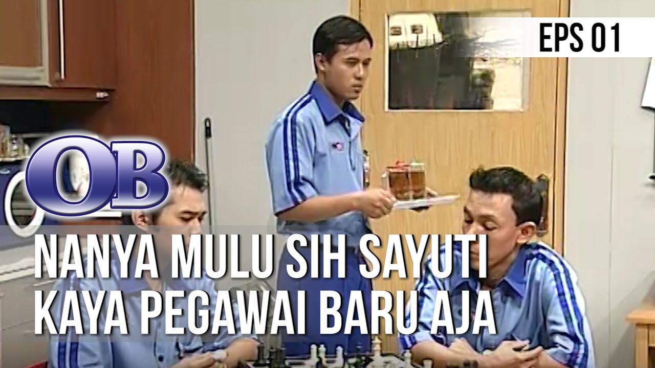 OB - Nanya Mulu Sih Sayuti Kaya Pegawai Baru Aja [Episode 01]