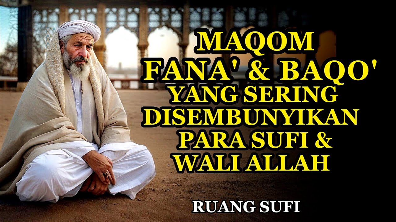 Fana & Baqo’: Mati Sebelum Mati: Rahasia Tasawuf Para Wali yang Mengubah Hidup - Ruang Sufi
