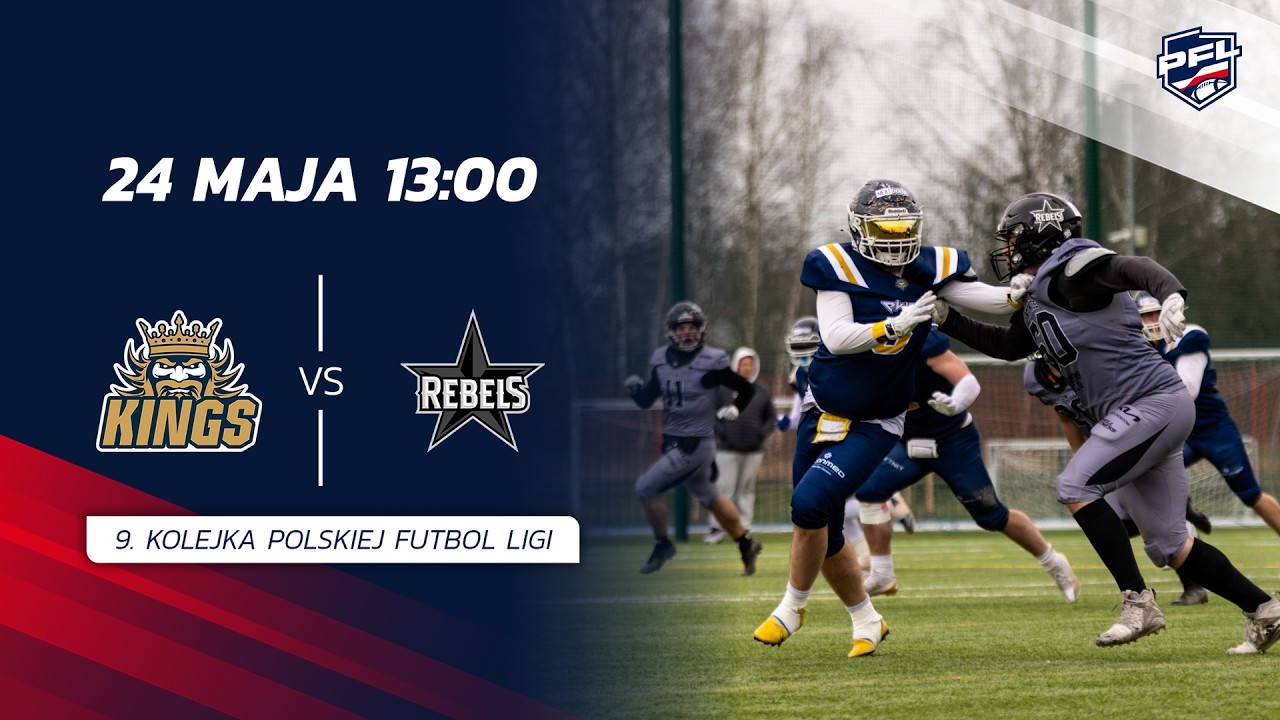 Krak&oacute;w Kings vs. Silesia Rebels Katowice | 9. kolejka, 24.05.2026r. | Polska Futbol Liga