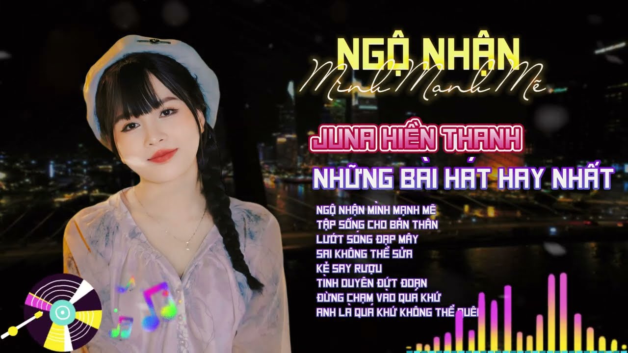 JUNA HIỀN THANH - TUYỂN TẬP NHỮNG CA KHÚC HAY NHẤT 2024 | Ngộ Nhận Mình Mạnh Mẽ, Sai Không Thể Sửa