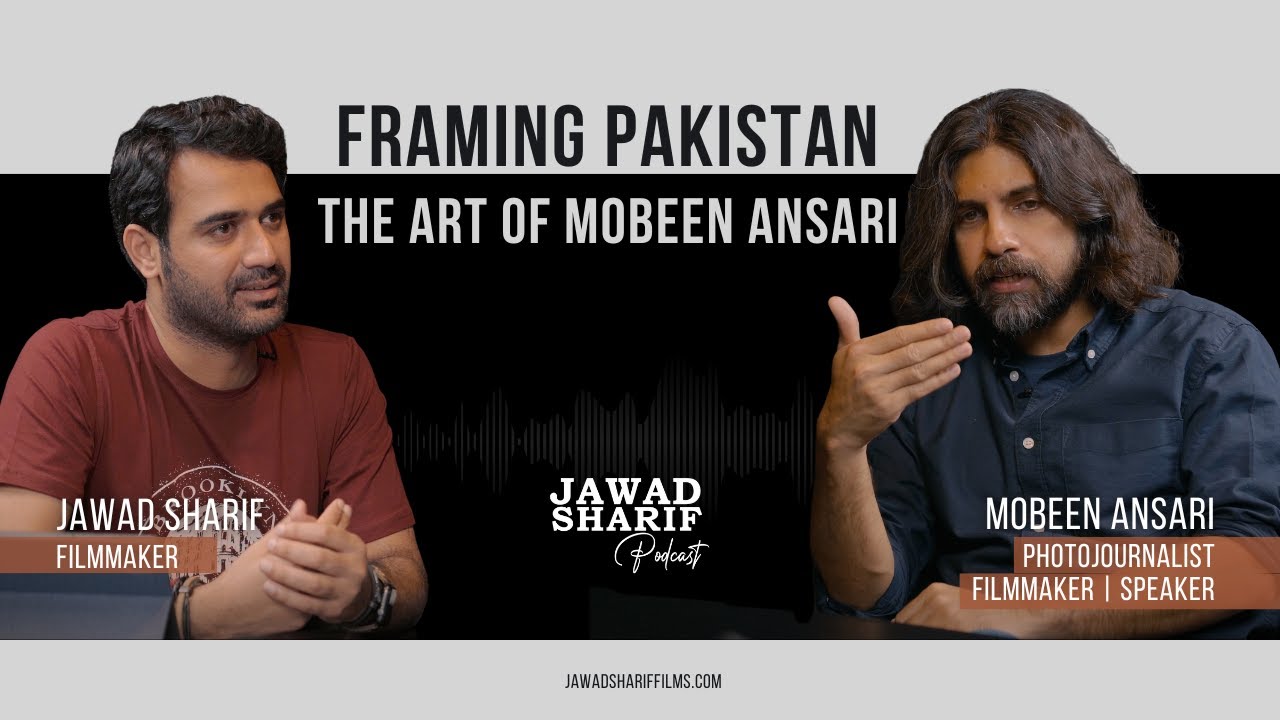 Framing Pakistan | The Art of Mobeen Ansari | Jawad Sharif Podcast