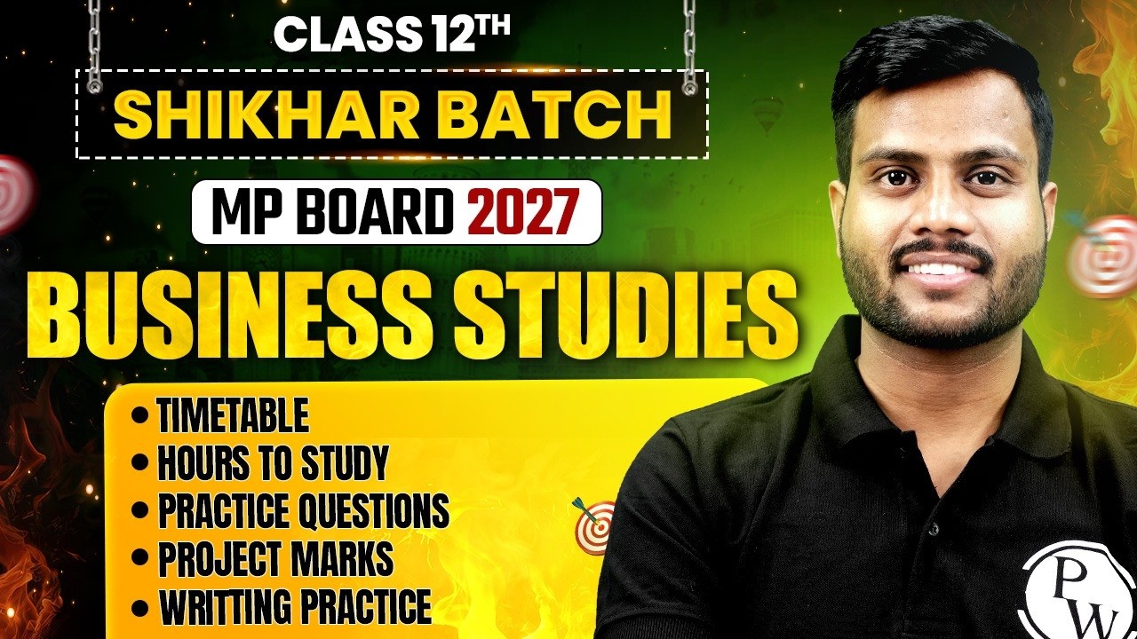 Class 12 Business Studies Strategy 2027 | MP Board Shikhar Batch | Study Plan, Timetable & Practice