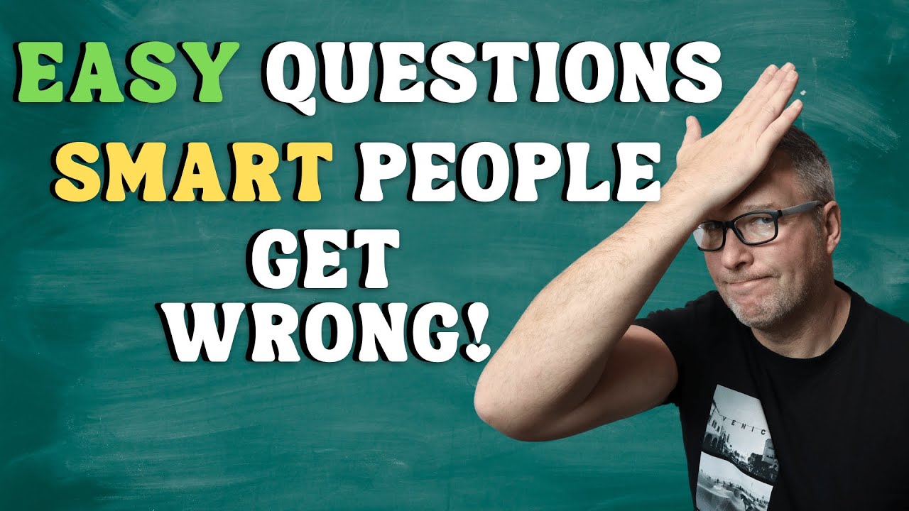 20 Easy Questions That Smart People Get Wrong! Can You Answer?