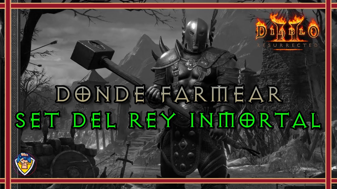¿DONDE FARMEAR EL SET DEL REY INMORTAL? - GUIA DE TC's - DIABLO 2 / DIABLO 2 Resurrected