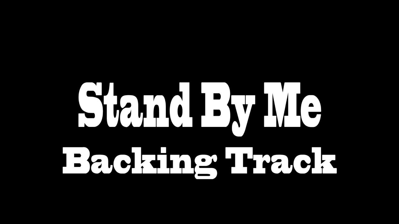 Stand By Me  -  Backing Track Chords and Tabs