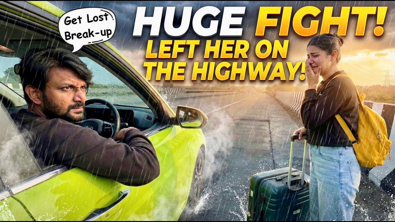 LEFT HER ALONE ON HIGHWAY AFTER A HUGE FIGHT | GONE EXTREME | SHE ACTUALLY LEFT