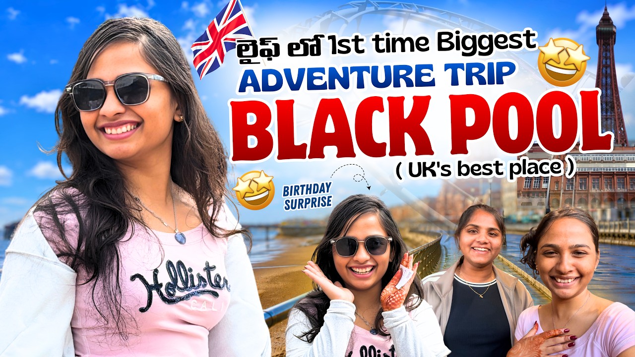 Birthday surprise trip to Blackpool😍|Biggest Adventure Trip#kavyameeintitelugammai #blackpool