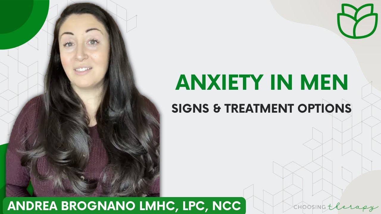 Anxiety in men: Signs & Treatment Options