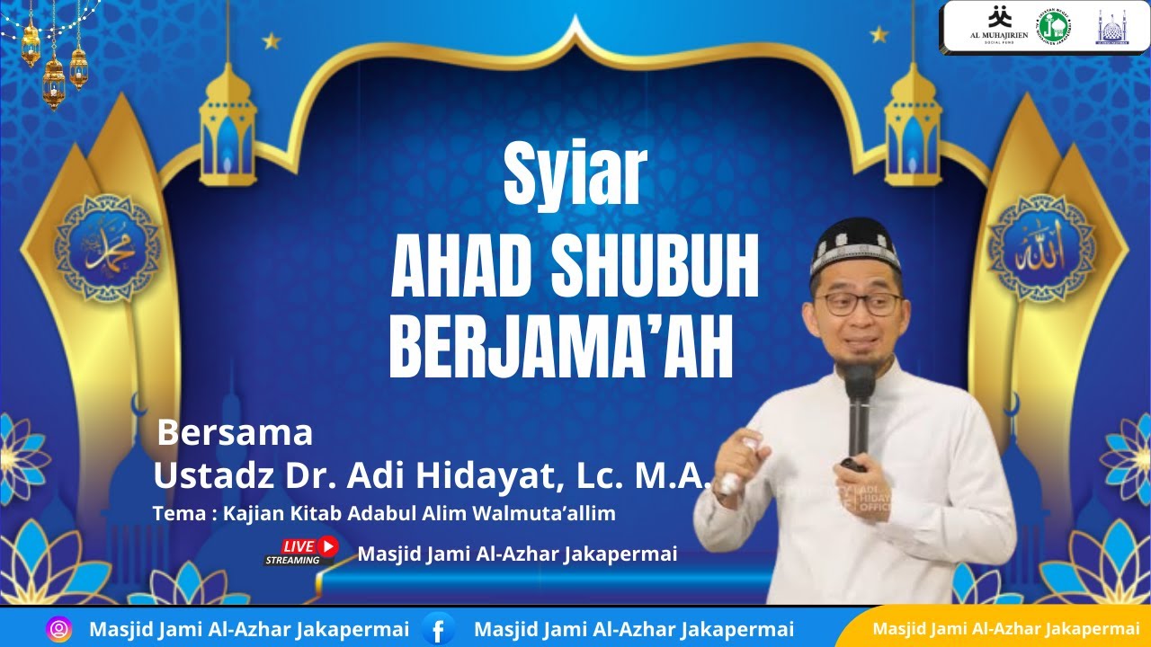 LIVE : Siyar Ahad Subuh  Berjama'ah Bersama Ustadz Dr. Adi Hidayat , Lc . M.A