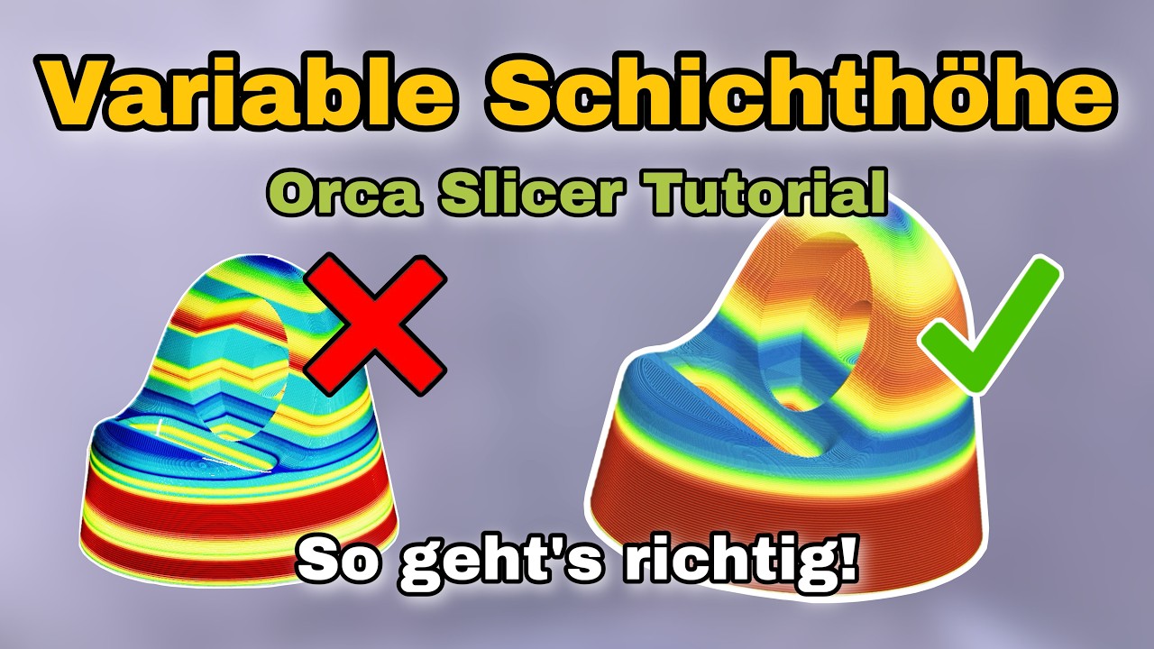 Variable Schichth&ouml;he - alle Einstellungen einfach erkl&auml;rt - Orca Slicer 3D Druck Tutorial Kapitel 3