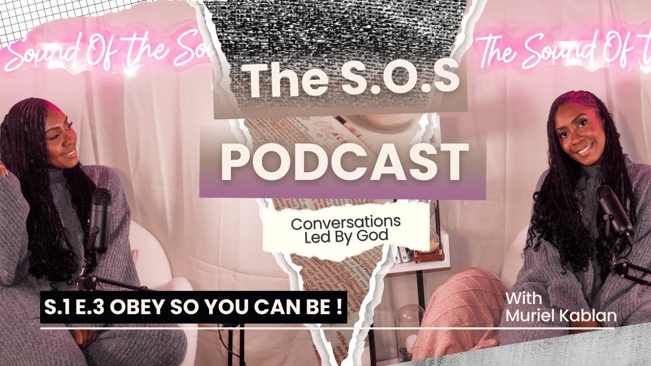 Obey So You Can Be ! - The S.O.S Podcast with Muriel Kablan